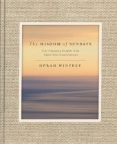 book The Wisdom of Sundays: Life-Changing Insights from Super Soul Conversations