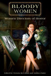 book Bloody Women: Women Directors of Horror