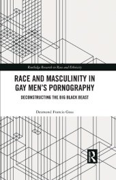 book Race and Masculinity in Gay Men’s Pornography: Deconstructing the Big Black Beast