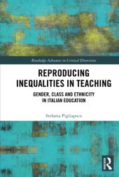 book Reproducing Inequalities in Teaching: Gender, Class and Ethnicity in Italian Education