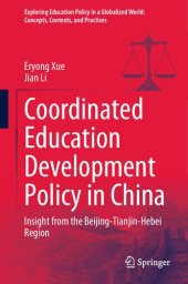 book Coordinated Education Development Policy in China: Insight from the Beijing-Tianjin-Hebei Region