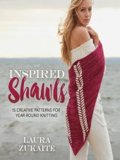 book Inspired Shawls: 15 Creative Patterns for Year-Round Knitting