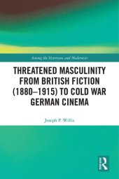 book Threatened Masculinity from British Fiction (1880–1915) to Cold War German Cinema