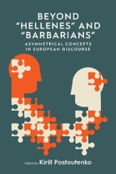 book Beyond 'Hellenes' and 'Barbarians': Asymmetrical Concepts in European Discourse