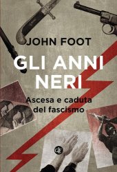 book Gli anni neri. Ascesa e caduta del fascismo