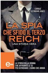 book La spia che sfidò il Terzo Reich