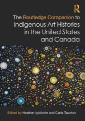 book The Routledge Companion to Indigenous Art Histories in the United States and Canada