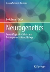 book Neurogenetics: Current Topics in Cellular and Developmental Neurobiology