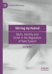 book Stirring Up Hatred: Myth, Identity and Order in the Regulation of Hate Speech