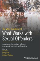 book The Wiley Handbook of What Works with Sexual Offenders : Contemporary Perspectives in Theory, Assessment, Treatment, and Prevention