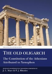 book The Old Oligarch: The Constitution of the Athenians Attributed to Xenophon