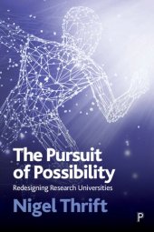 book THE PURSUIT OF POSSIBILITY. Redesigning Research Universities