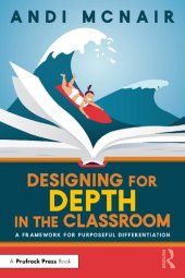 book Designing for Depth in the Classroom: A Framework for Purposeful Differentiation