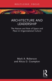 book Architecture and Leadership: The Nature and Role of Space and Place in Organizational Culture