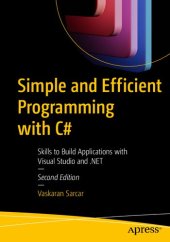 book Simple and Efficient Programming with C#: Skills to Build Applications with Visual Studio and .NET