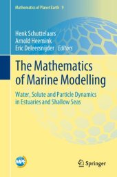 book The Mathematics of Marine Modelling: Water, Solute and Particle Dynamics in Estuaries and Shallow Seas