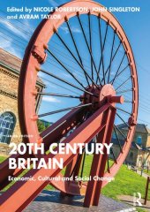 book 20th Century Britain: Economic, Cultural and Social Change