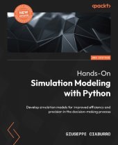 book Hands-On Simulation Modeling with Python: Develop simulation models for improved efficiency and precision in the decision-making process, 2nd Edition