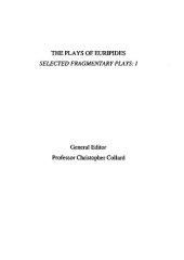 book Euripides: Selected Fragments, Vol. 1 (Telephus, Cretans, Stheneboea, Bellerophon, Cresphontes, Erechtheus, Phaethon, Wise Melanippe, Captive Melanippe)