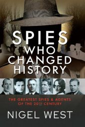 book Spies Who Changed History. The Greatest Spies and Agents of the 20th Century