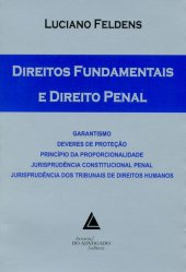 book Direitos fundamentais e direito penal: garantismo, deveres de proteção, princípio da proporcionalidade, jurisprudência constitucional penal, jurisprudência dos tribunais de direitos humanos