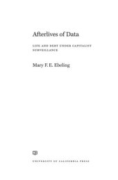 book Afterlives of Data: Life and Debt under Capitalist Surveillance