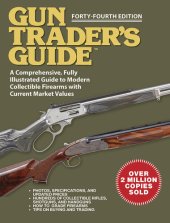 book Gun Trader's Guide - Forty-Fourth Edition: A Comprehensive, Fully Illustrated Guide to Modern Collectible Firearms with Market Values