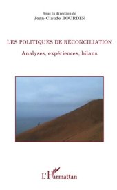 book Les politiques de réconciliation. Analyses, expériences, bilans