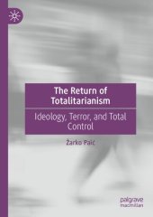 book The Return Of Totalitarianism: Ideology, Terror, And Total Control