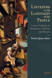 book Listening to the Languages of the People: Lazare Sainéan on Romanian, Yiddish, and French