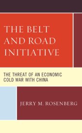 book The Belt and Road Initiative: The Threat of an Economic Cold War with China