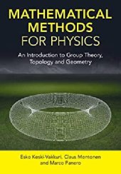 book Mathematical Methods for Physics. An Introduction to Group Theory, Topology, and Geometry