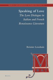 book Speaking of Love: The Love Dialogue in Italian and French Renaissance Literature