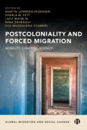 book Postcoloniality and Forced Migration: Mobility, Control, Agency