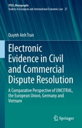 book Electronic Evidence in Civil and Commercial Dispute Resolution: A Comparative Perspective of UNCITRAL, the European Union, Germany and Vietnam