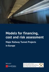 book Models for Financing, Cost and Risk Assessment: Major Railway Tunnel Projects in Europe