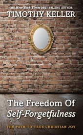 book The Freedom of Self-Forgetfulness: The Path to the True Christian Joy