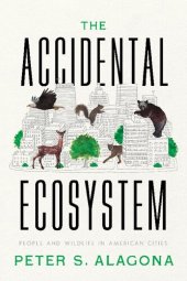 book The Accidental Ecosystem: People and Wildlife in American Cities