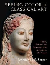 book Seeing Color in Classical Art: Theory, Practice, and Reception, from Antiquity to the Present