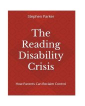 book The Reading Disability Crisis: How Parents Can Reclaim Control