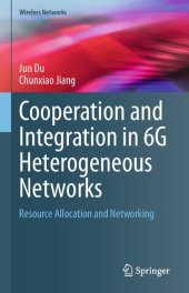 book Cooperation and Integration in 6G Heterogeneous Networks: Resource Allocation and Networking