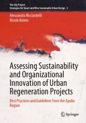 book Assessing Sustainability and Organizational Innovation of Urban Regeneration Projects: Best Practices and Guidelines from the Apulia Region