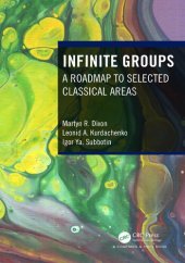 book Infinite Groups: A Roadmap to Selected Classical Areas