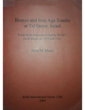 book Bronze and Iron Age Tombs at Tel Gezer, Israel: Finds from the Excavations by Raymond-Charles Weill in 1914 and 1921