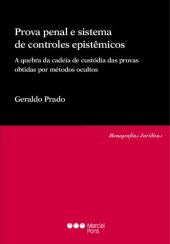 book Prova Penal e Sistemas de Controles Epistêmicos: a quebra da cadeia de custódia das provas obtidas por métodos ocultos