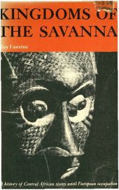 book Kingdoms of the Savanna: A history of Central African states until European occupation