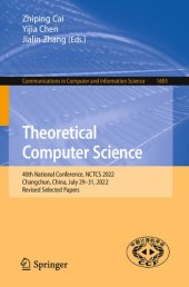 book Theoretical Computer Science: 40th National Conference, NCTCS 2022, Changchun, China, July 29–31, 2022, Revised Selected Papers