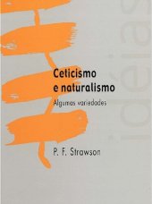 book P. F. Strawson. Ceticismo e naturalismo. Trad. Jaimir Conte. São Leopoldo, Editora da Unisinos, 2008