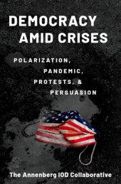 book Democracy amid Crises: Polarization, Pandemic, Protests, and Persuasion