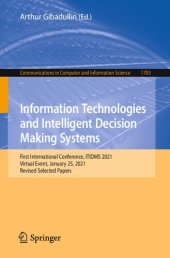 book Information Technologies and Intelligent Decision Making Systems: First International Conference, ITIDMS 2021 Virtual Event, January 25, 2021 Revised Selected Papers